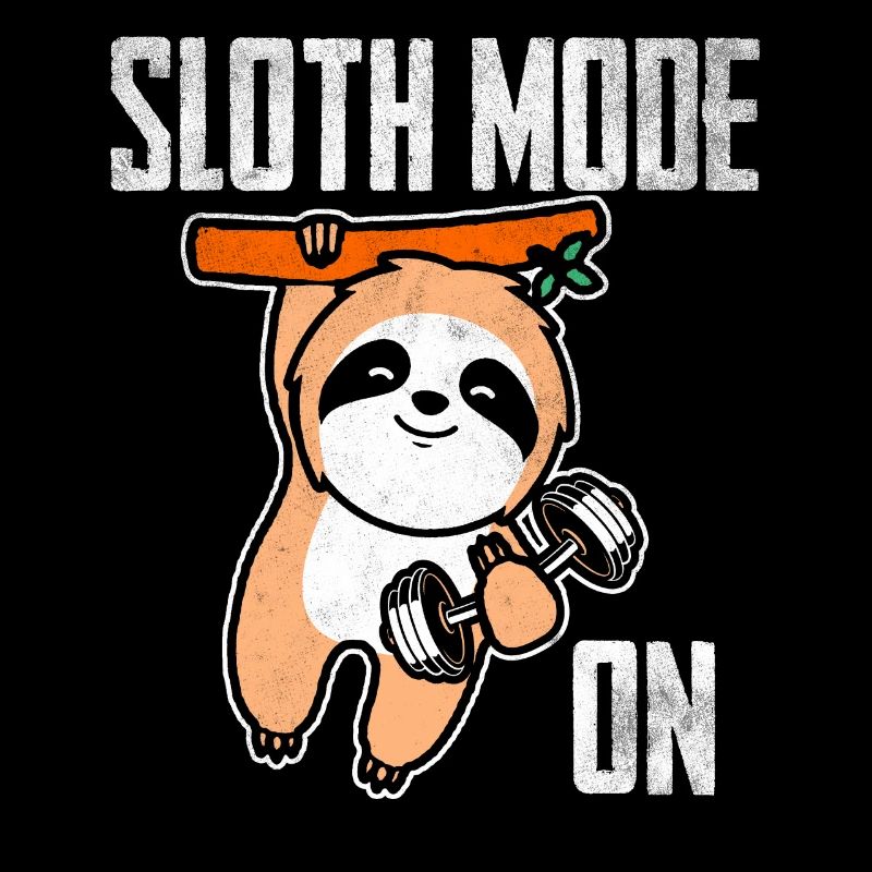 Sloth mode on