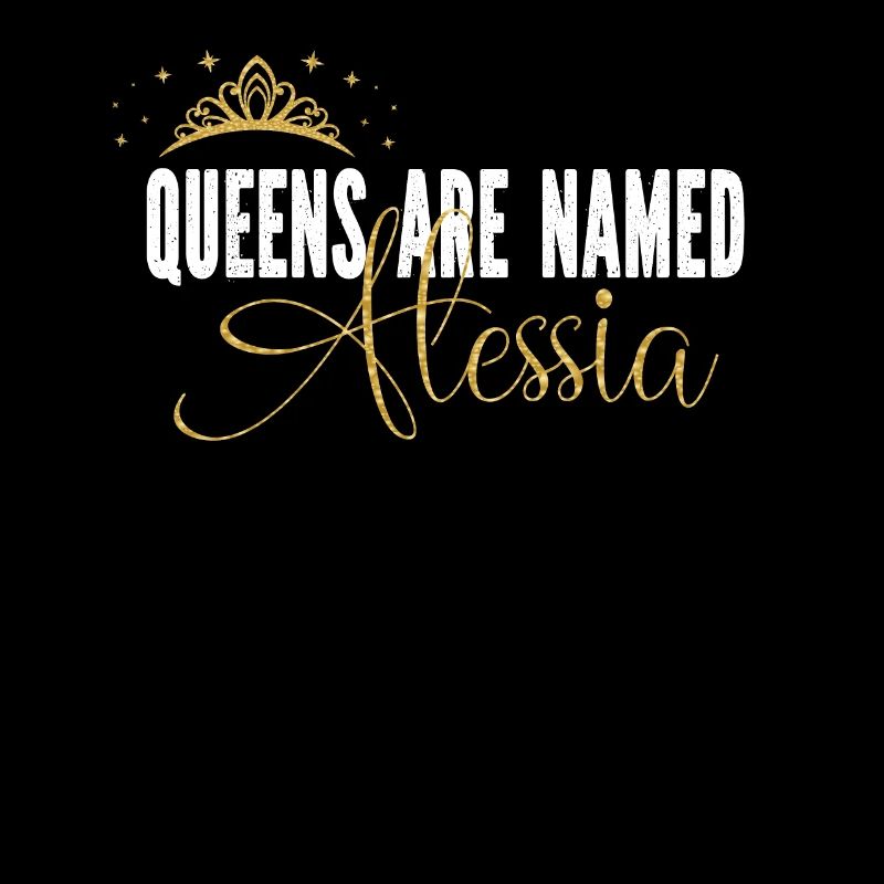 Queens Are Named Alessia Personalized First Name