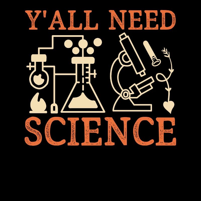 Enseignant Y’all Need Science