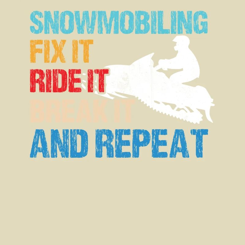Snowmobiling - Fix It, Ride It, Break It, and Repe