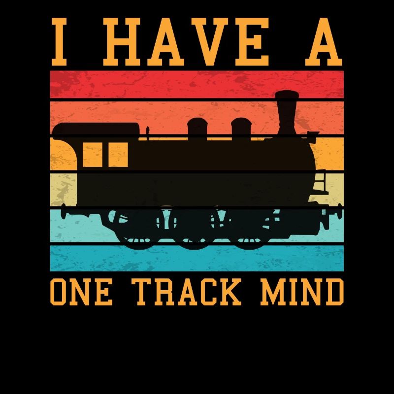 Train Saying Slogan - I Have A One Track Mind