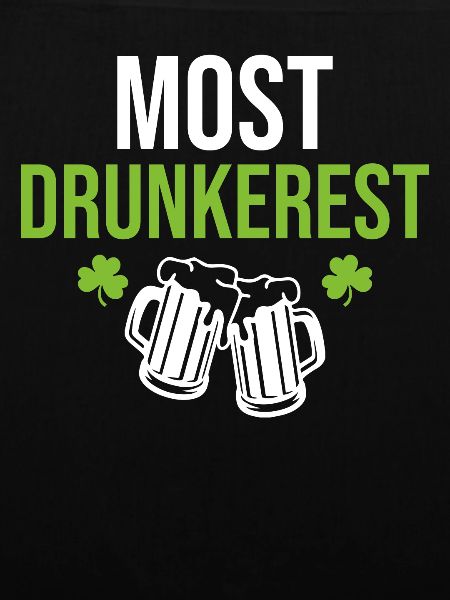 St.Patricks Day Saying Most Drunkerest