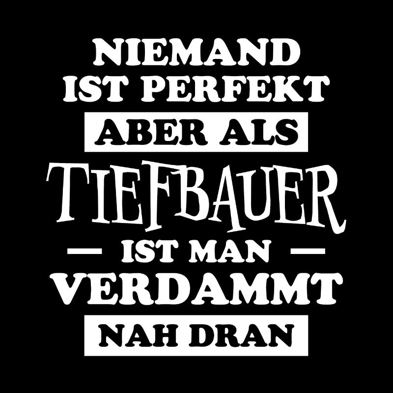 Tiefbauer Beruf Lustiger Spruch Tiefbauer Geschenk