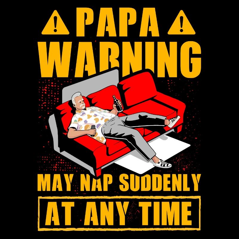 Papa warning may nap suddenly at any time