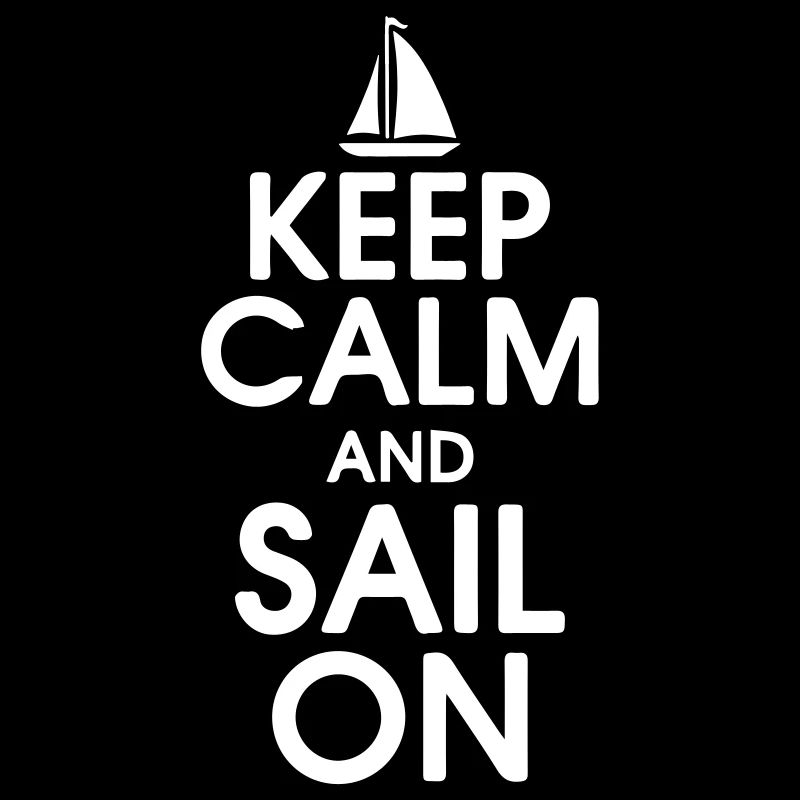 Keep Calm and Sail On