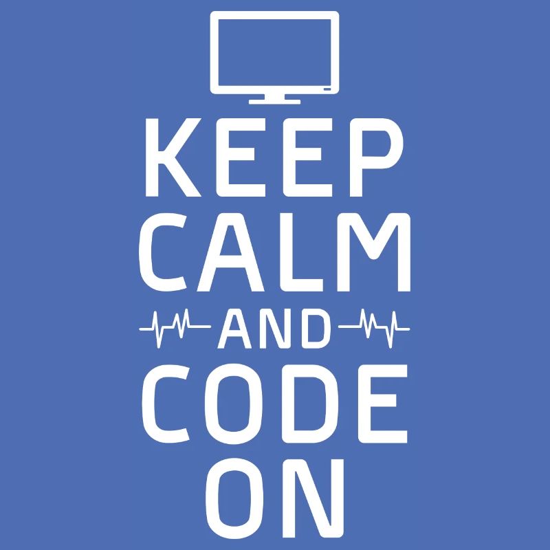 keep calm and code on Design for a coding