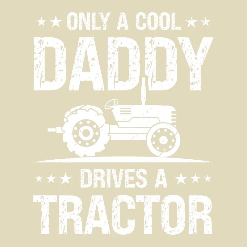 Only a cool daddy drives a tractor