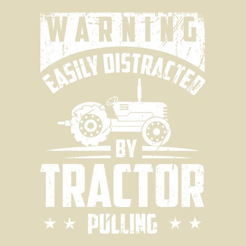 Warning Easily distracted by tractor pulling -