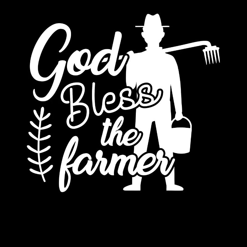 God bless the farmer -