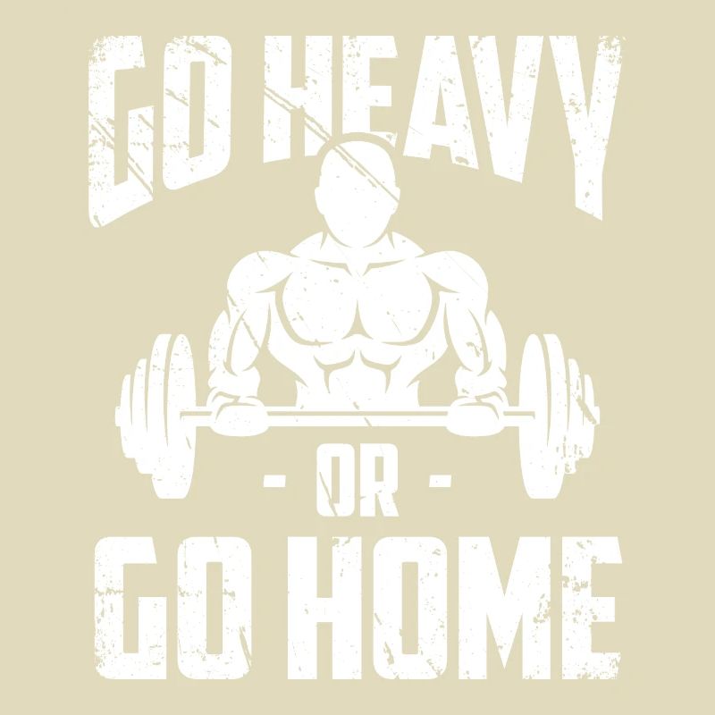 Geh schwer oder geh nach Hause -