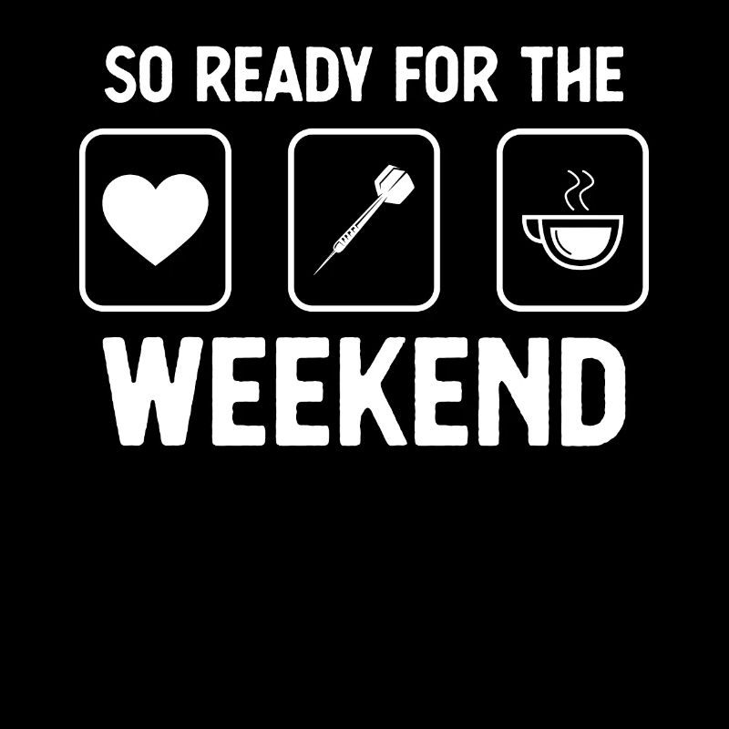 So ready for the weekend - coffee - darts -