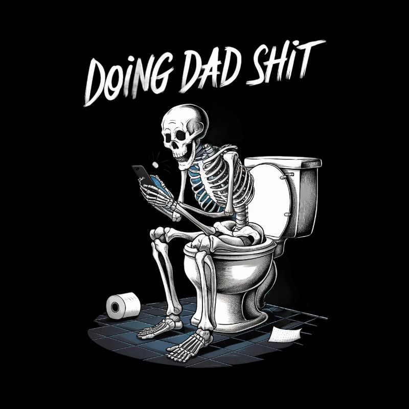 Doing Dad Shit Funny Skeleton Fathers Day