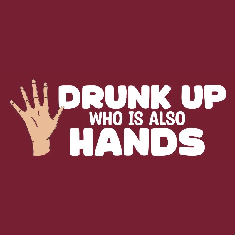 Drunk who also has hands - Funny drinker