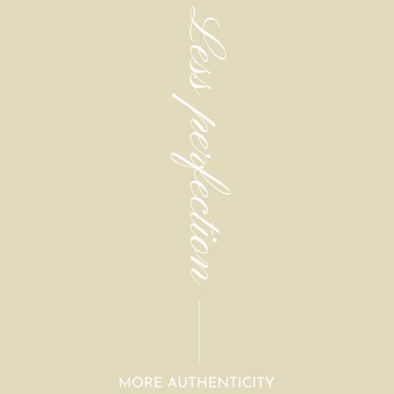 Moins de perfection, plus d’authenticité