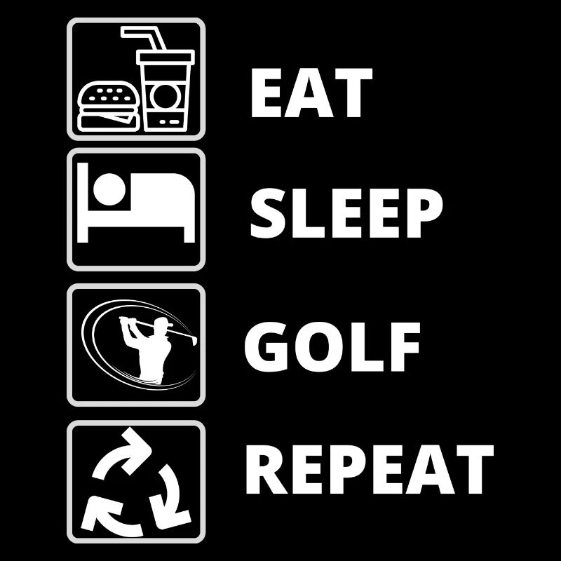 eat sleep golf repeat drôle
