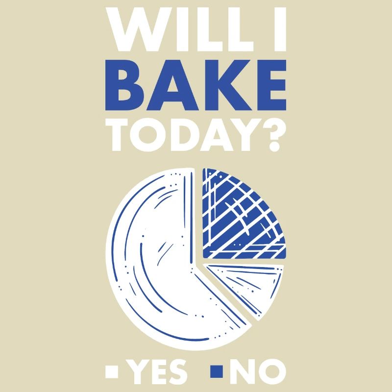 Baker Will I Do Baking Today