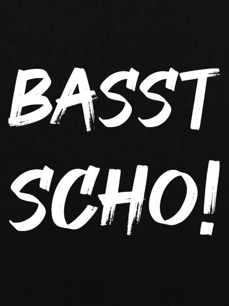 BASST SCHO!