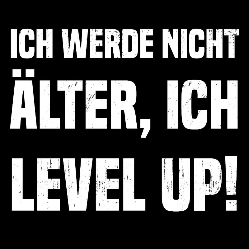 Ich werde nicht älter, ich level up!