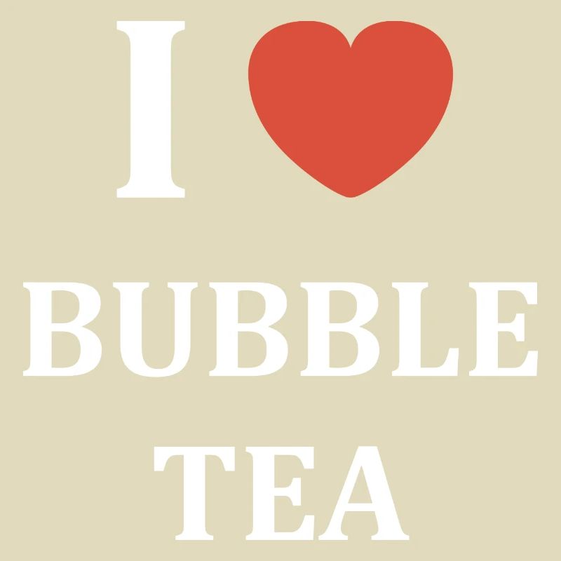 i love Bubble Tea
