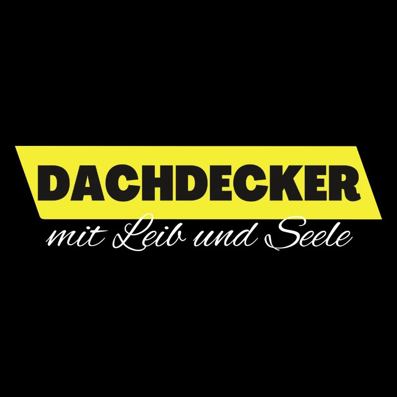 Dachdecker mit Leib und Seele