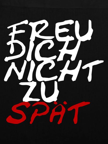 Freu dich nicht zu spät