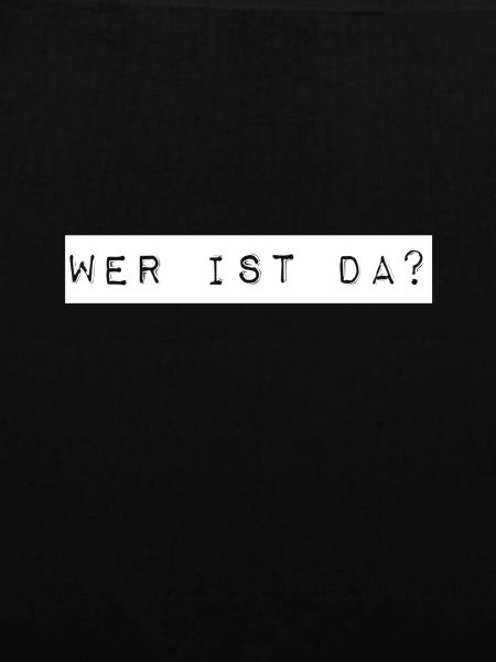 wer ist denn da?