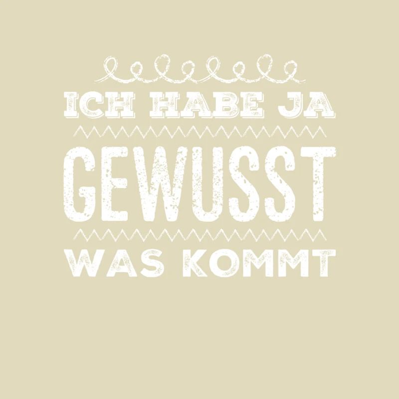 ich habe es gewusst