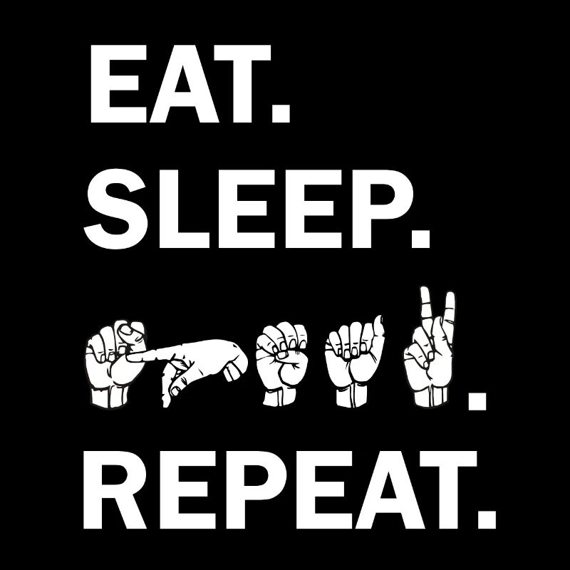 EAT SLEEP SPEAK REPEAT mit Gebärdensprache DGS