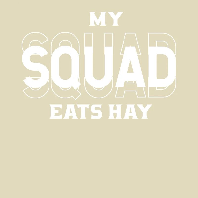 My squad eats hay -