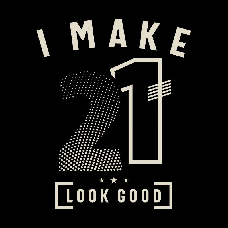 I Make 21 Birthday 21 Years Old