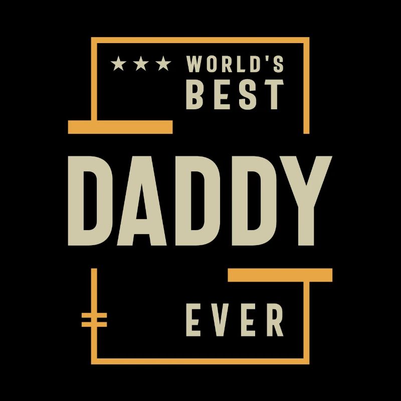 World's Best Daddy Ever - Father's Day