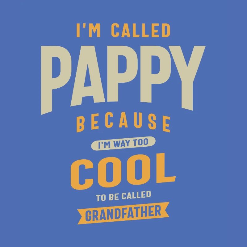 On m’appelle Pappy parce que je suis beaucoup trop cool