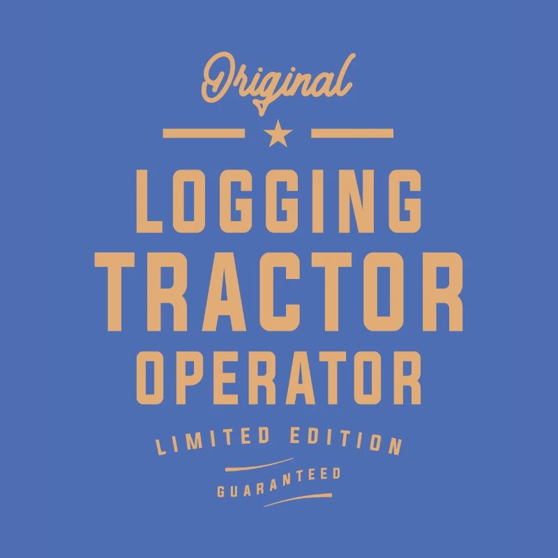 Original Logging Tractor Operator Limited Edition