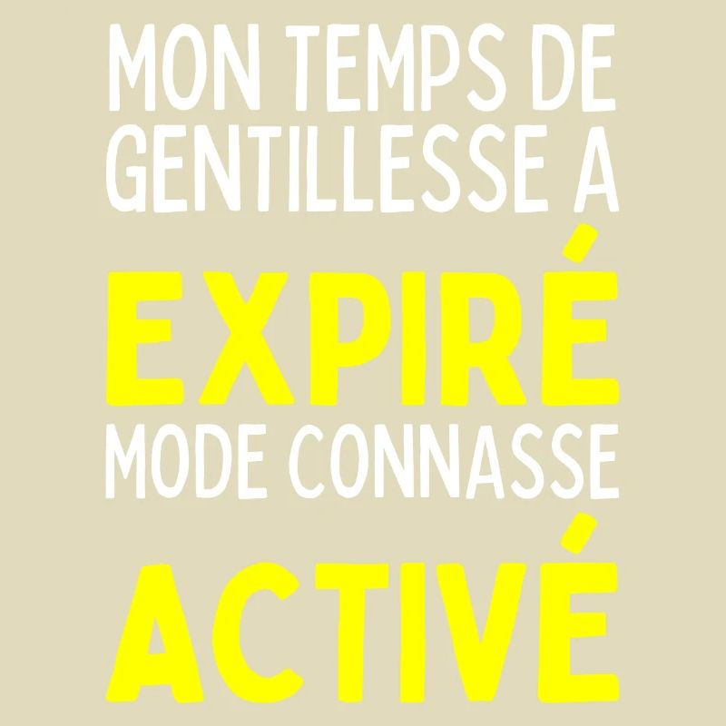 Temps De Gentillesse A Expiré Mode Conasse Activé