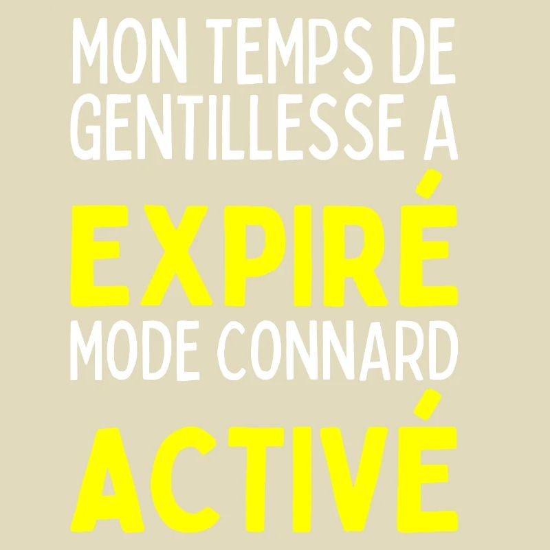 Temps De Gentillesse A Expiré Mode Connard Activé