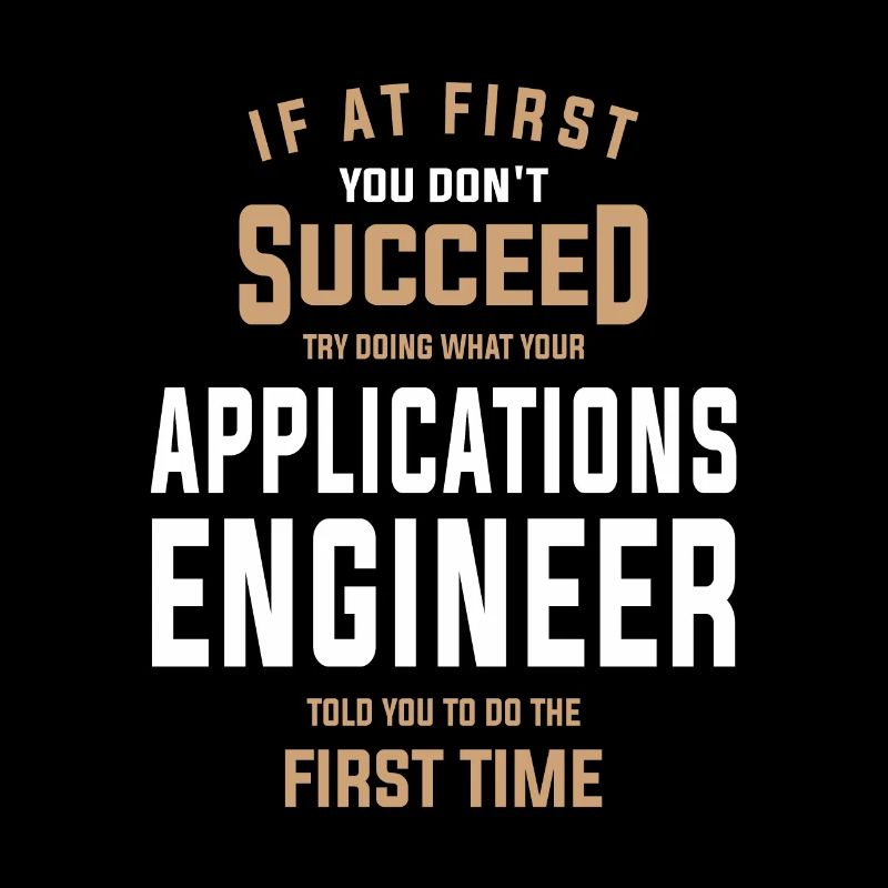 Listen to Your Applications Engineer