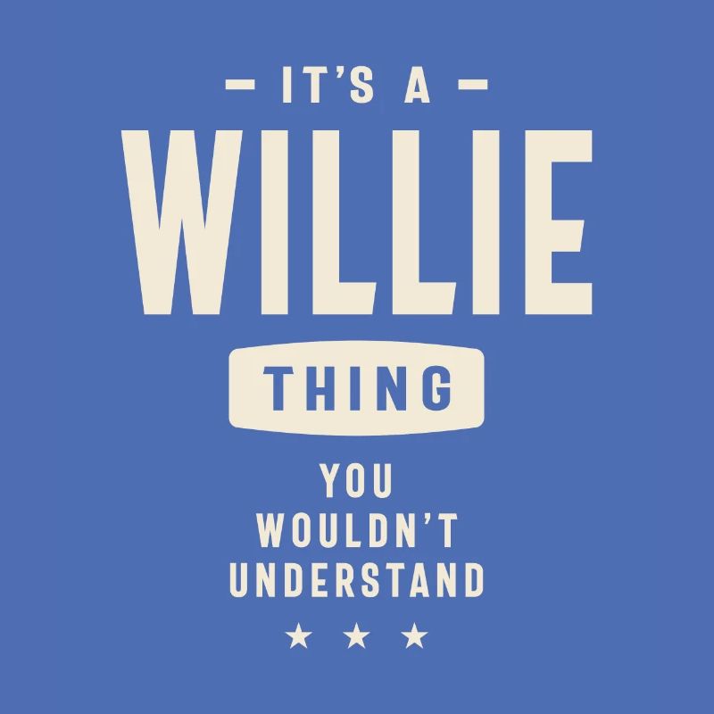 C’est un truc de Willie, vous ne comprendriez pas