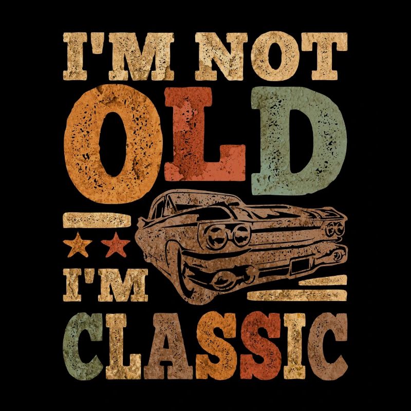 Vintage Ich bin nicht alt Ich bin Classic Lustiges Auto