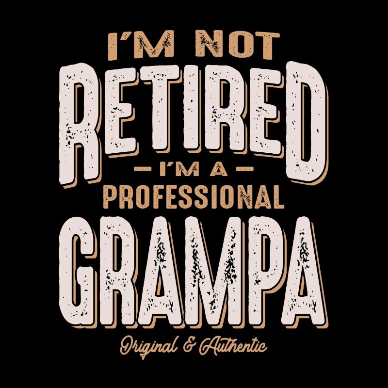 Ich bin nicht im Ruhestand, ich bin ein professioneller Grampa-Witz