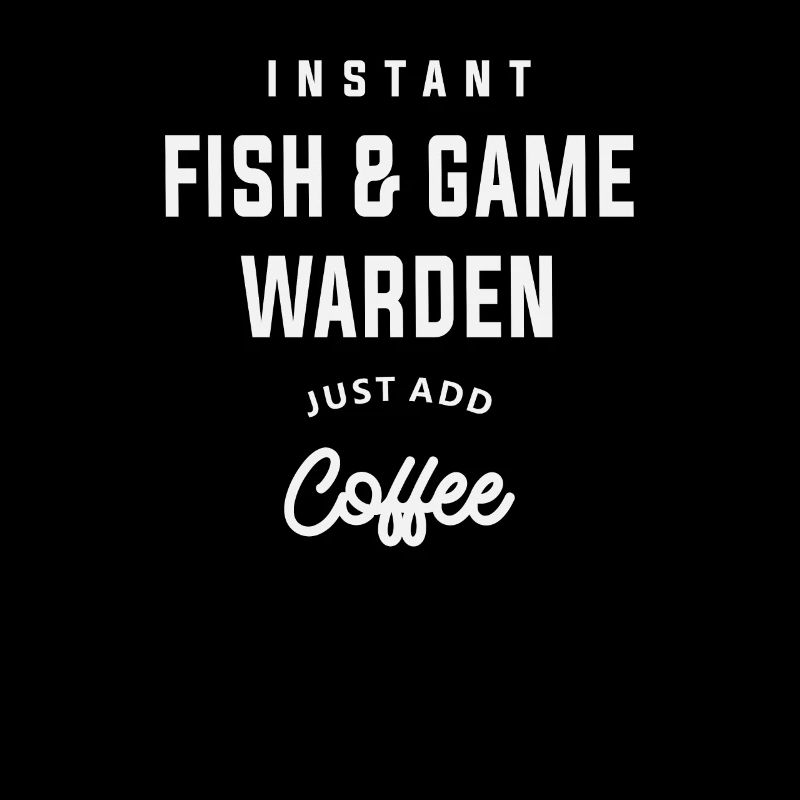 Coffee-Powered Fish & Game Warden