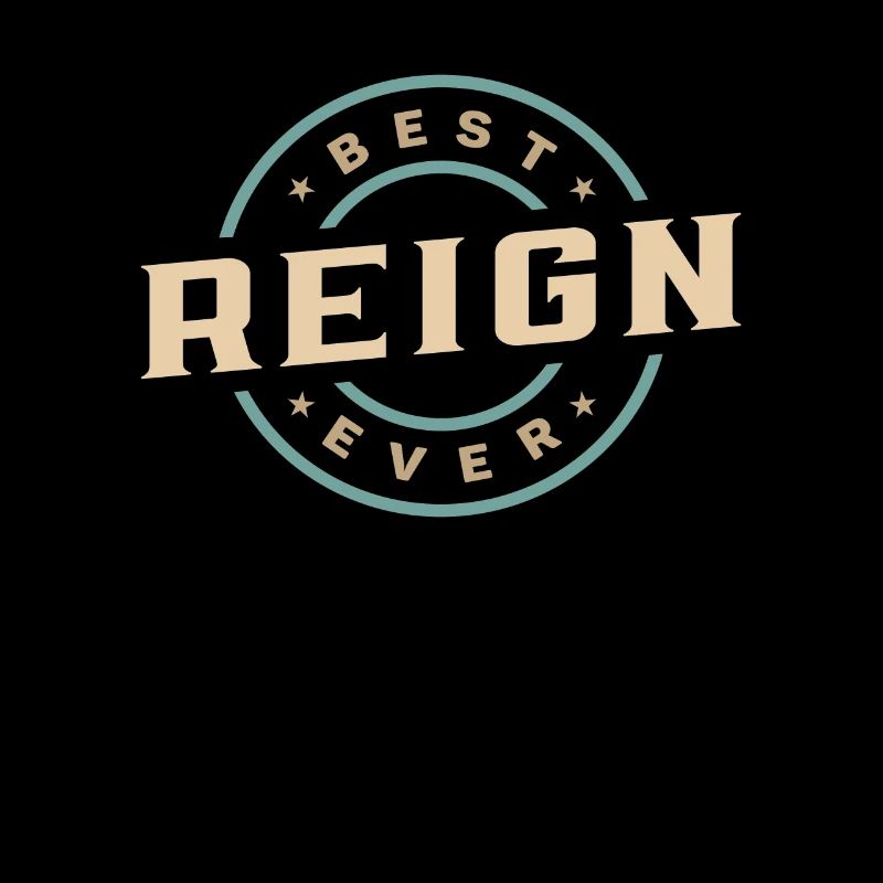 Best Reign Ever Funny Name Reign