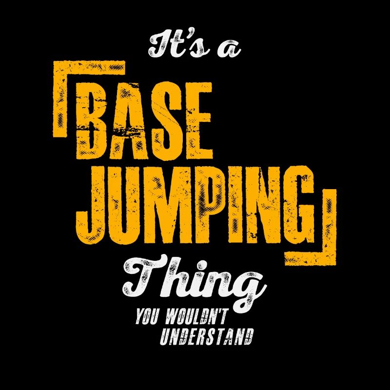 It's a Base Jumping Thing - Base Jumper