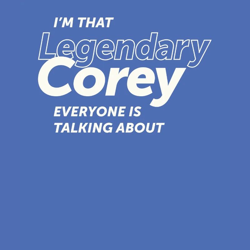 I'm That Legendary Corey Personalized Name Corey