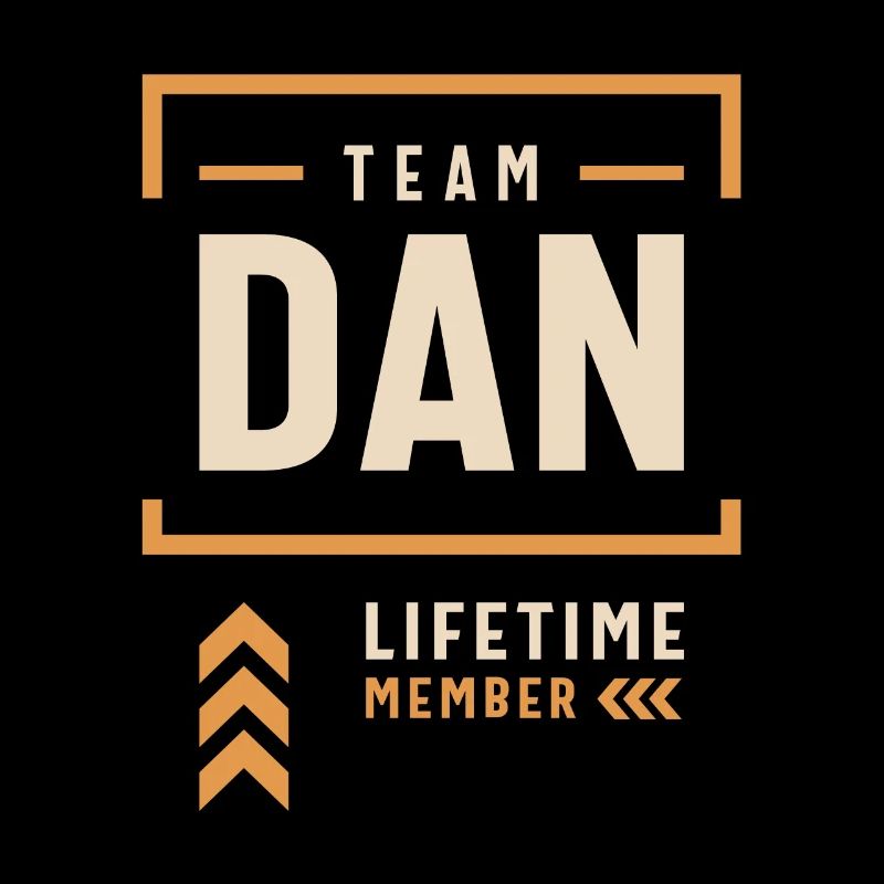 Team Dan Lifetime Member Funny Name Dan