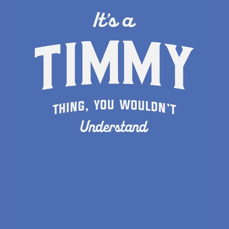 C’est un truc de Timmy que tu ne comprendrais pas Timmy