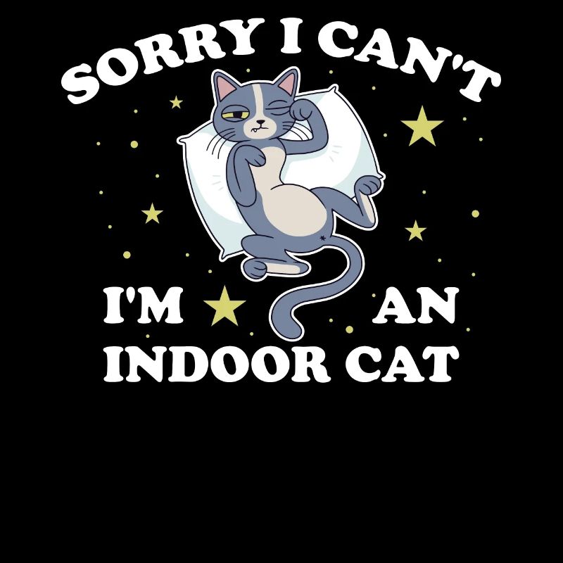 Sorry I Cant Im An Indoor Cat Katze Geschenk