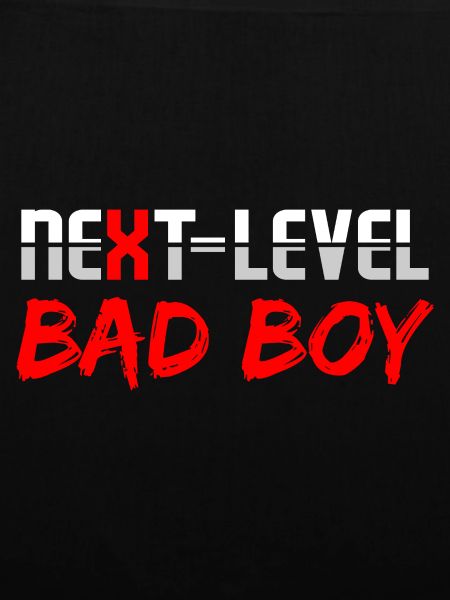 Next level bad boy