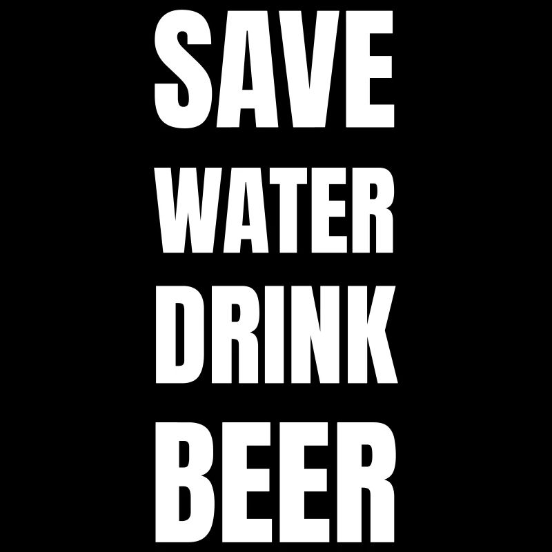 Save water drink beer