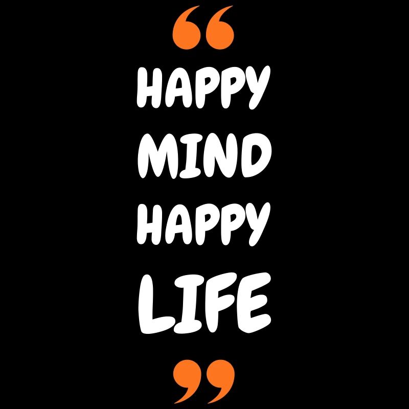Happy Mind, Happy Life