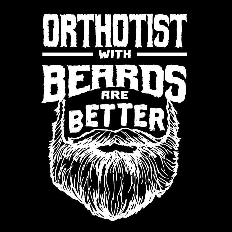 Orthotics with beards are better prosthodontists